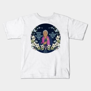 “Whenever you are creating beauty around you, you are restoring your own soul.” - Alice Walker Kids T-Shirt